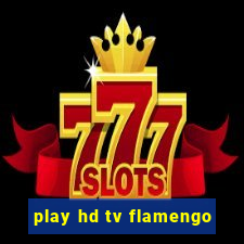 play hd tv flamengo